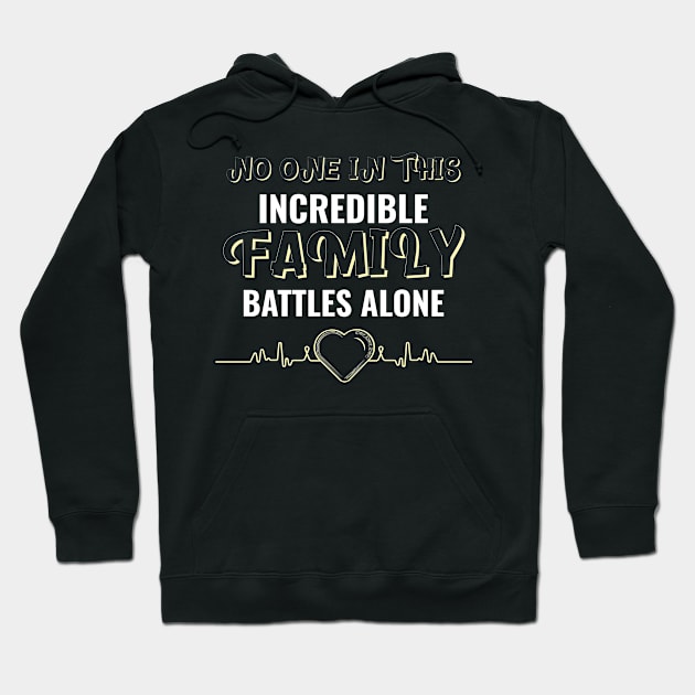 No one in this incredible family battles alone. Hoodie by Suimei